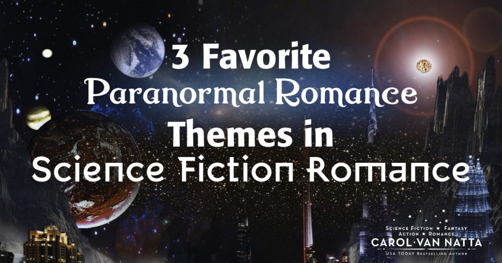 3 Favorite Paranormal Romance Themes in Science Fiction Romance