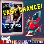 It's your last chance to get Pets in Space 7 science fiction romance anthology before it leaves the galaxy forever.
