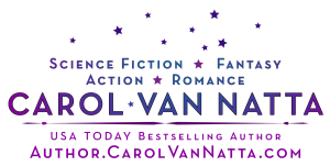 Logo for Carol Van Natta. Science fiction, fantasy, action, romance. USA TODAY Bestselling Author. Author.CarolVanNatta.com